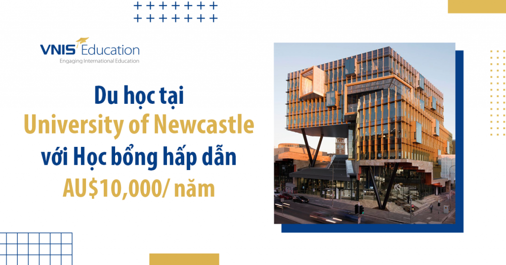 Du học tại University of Newcastle với Học bổng hấp dẫn AU$10,000- năm