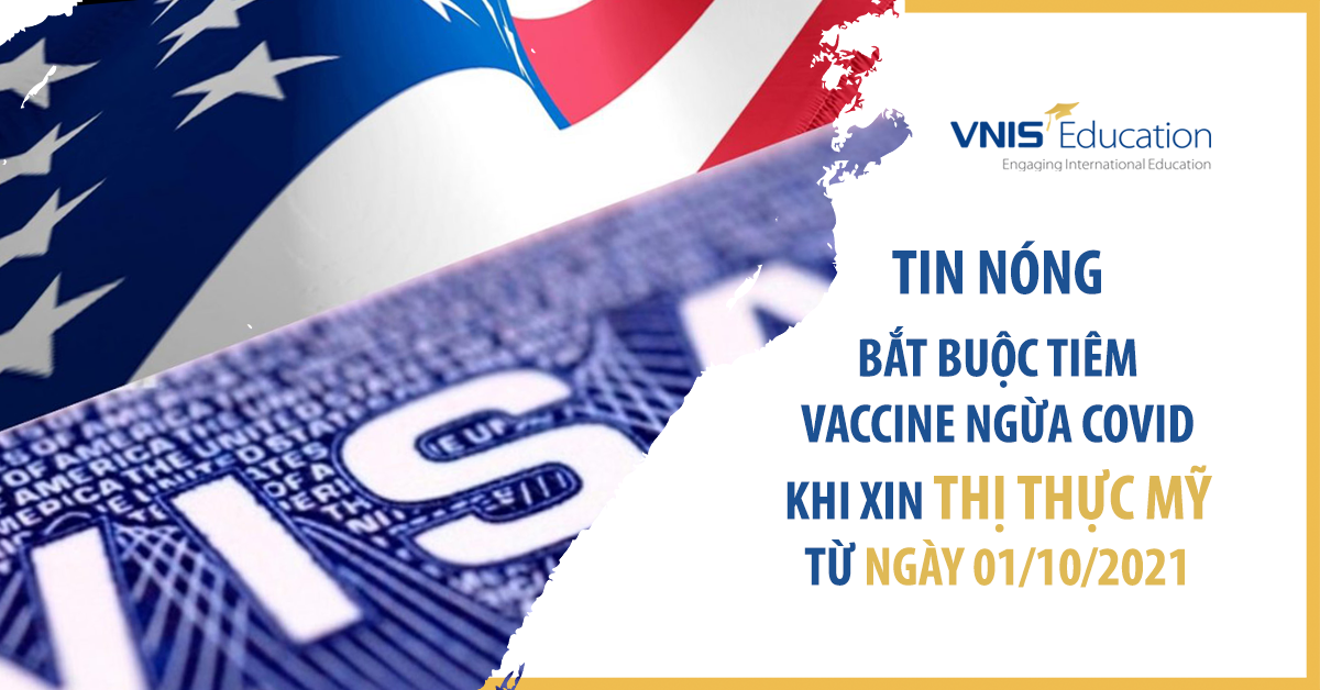 Tin nóng: Bắt buộc tiêm vaccine ngừa COVID khi xin thị thực Mỹ từ ngày 01/10/2021