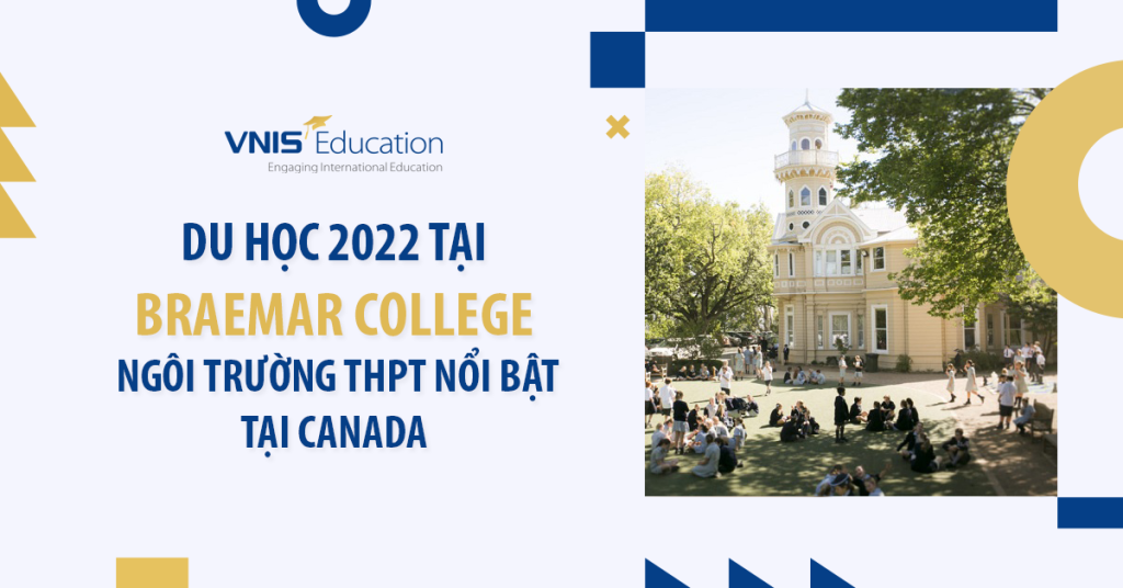 Du học 2022 tại Braemar College - Ngôi trường THPT nổi bật tại Canada