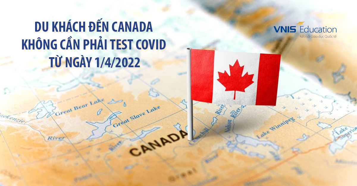 Du khách đến Canada không cần phải test covid từ ngày 1-4-2022