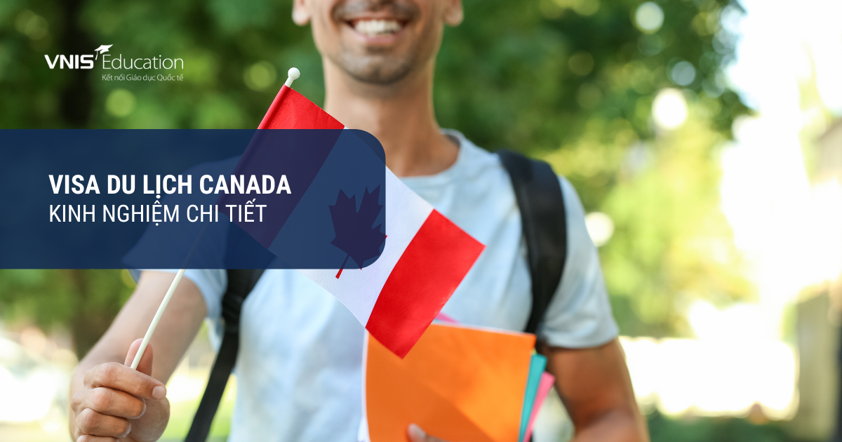 Kinh nghiệm xin Visa Du lịch Canada