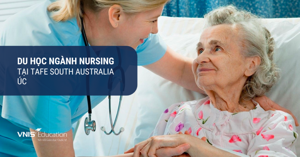 Du học ngành Nursing tại TAFE South Australia, Úc