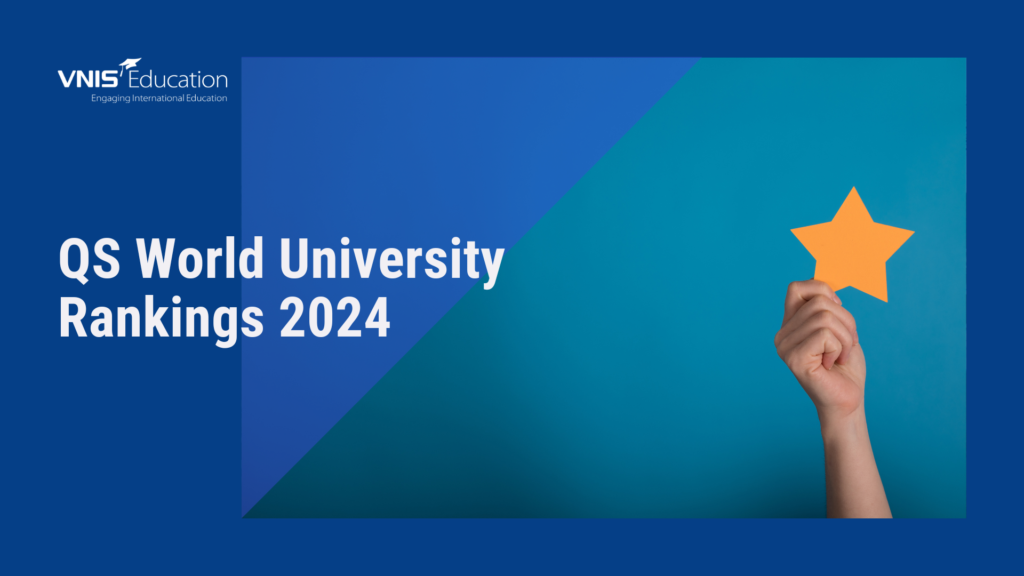 Xếp hạng Trường Đại học Hàng đầu Thế giới: QS World University Rankings 2024